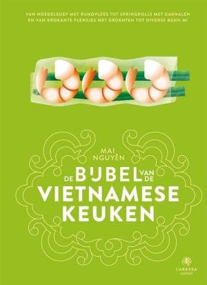 De bijbel van de Vietnamese keuken De bijbel van de Vietnamese keuken