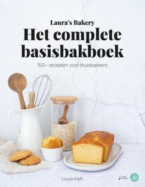 Laura's Bakery Het complete Basisbakboek Laura's Bakery Het complete Basisbakboek