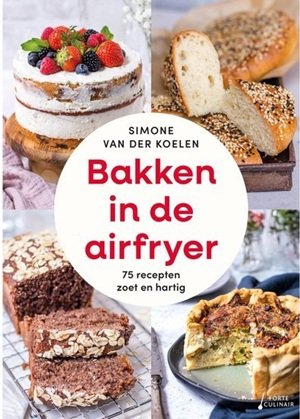 Bakken in de airfryer Bakken in de airfryer