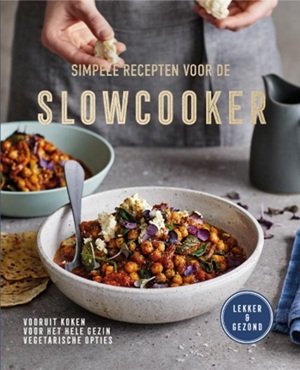 Simpele recepten voor de slowcooker Simpele recepten voor de slowcooker