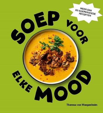 Soep voor elke mood Soep voor elke mood
